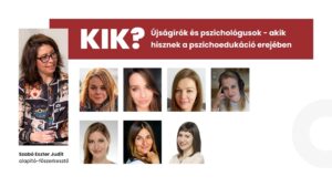 Újságírók és pszichológusok - akik hisznek a pszichoedukáció erejében: