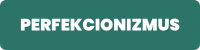 perfekcionizmus
