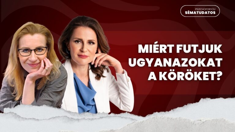 Miért futjuk ugyanazokat a köröket? – Hogyan működik a sématerápia? – Sématudatos